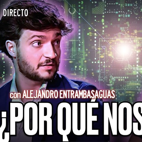 🔴 DIRECTO 13/05/2024 - ¿POR QUÉ NOS ESPÍAN? ¿QUÉ BUSCAN?' con Alejandro Entrambasaguas