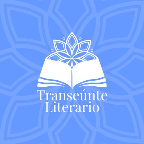 EP00 Bienvenidos al Podcast Transeúnte Literario