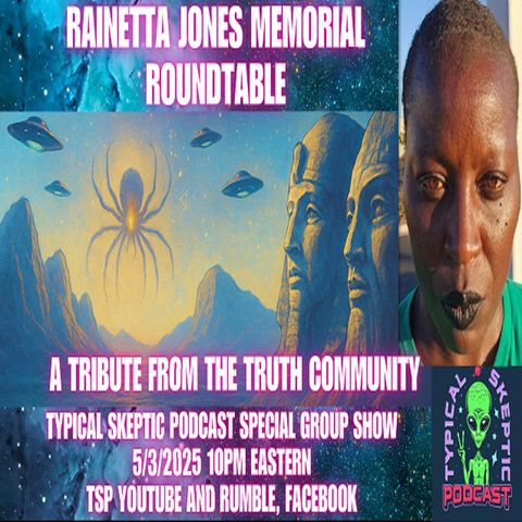 Rainetta Jones Memorial Roundtable - A Tribute from the Truth Community - Typical Skeptic _ 1951