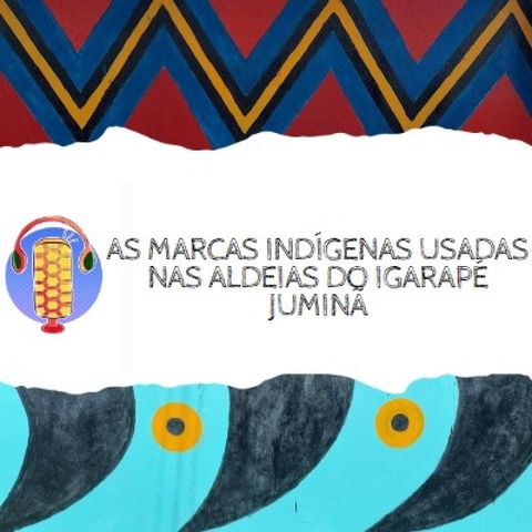#3 As marcas indígenas usadas nas aldeias do Igarapé Juminã.