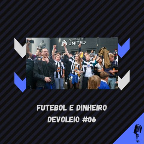 Futebol e dinheiro DEVOLEIO #06