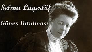 Güneş Tutulması  Selma Lagerlöf sesli öykü