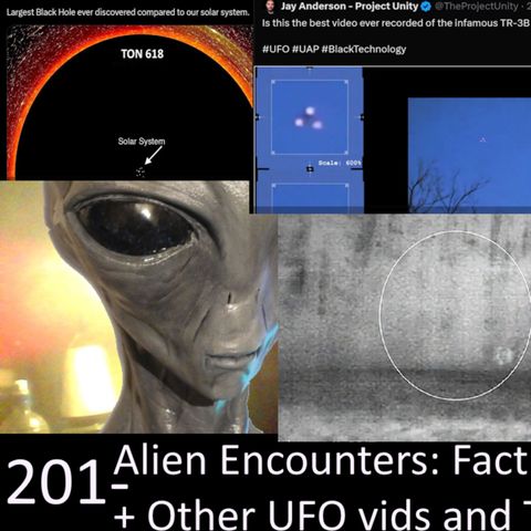 Live Chat with Paul; -201- Alien Encounters Finale Ep7 review + UFO vids and Analysis + UFO Topics