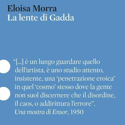 Eloisa Morra "La lente di Gadda"