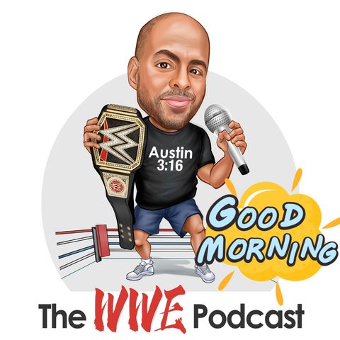 Good Morning WWE - Episode #6 - Special Guest DJ Kuzmo