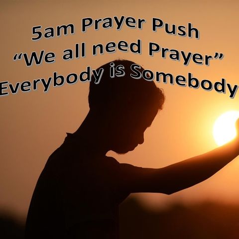 5am Prayer Push! Let us pray together!