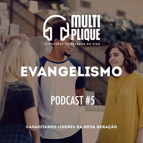 Multiplique 005 - Evangelismo