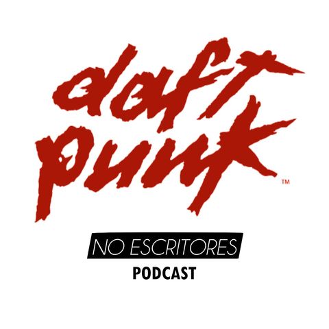 Los No Escritores conversan: Daft Punk, reciclaje estético y hauntology.