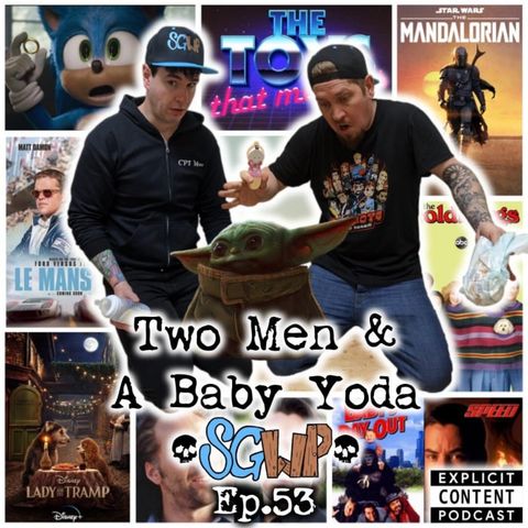 Ep 53 - Two Men & A Baby Yoda