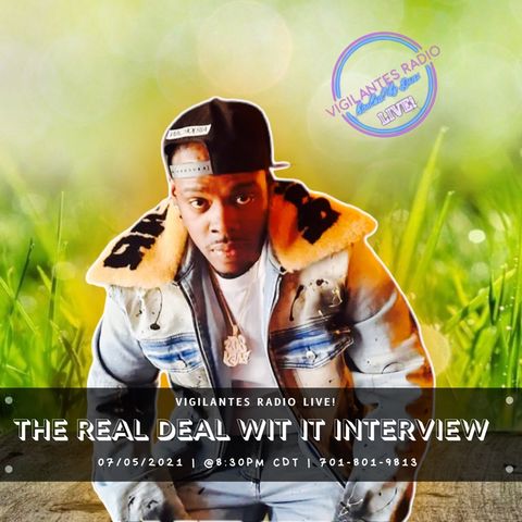 The Real Deal Wit It Interview.