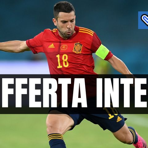 Dalla Spagna, offerta dell'Inter per Jordi Alba: i dettagli