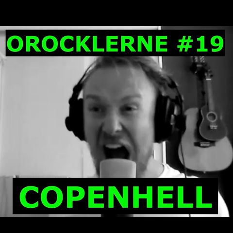 Orocklerne Musikpodcast #19 - COPENHELL