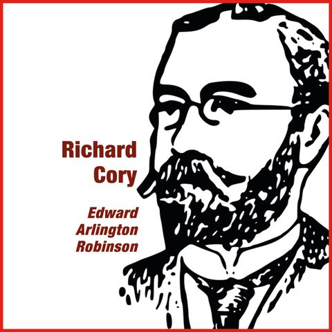 Richard Cory - Edward Arlington Robinson