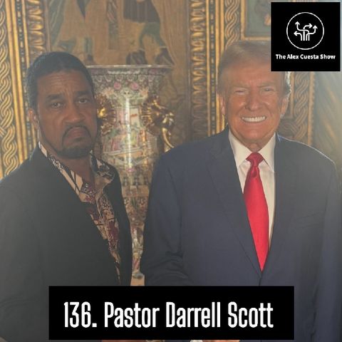 136. Pastor Darrell Scott, Friend and Advisor to President Donald Trump