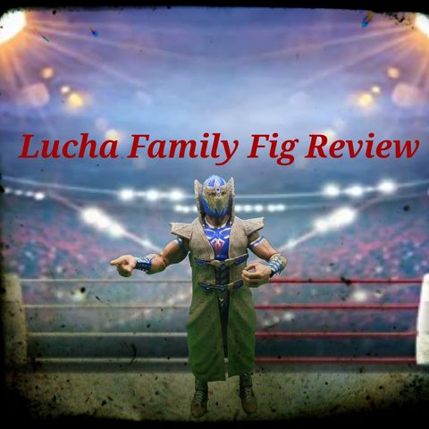 Episode 8-Is Lucha Boy done with the show?! Plus, the last Cesaro Elite Figure reviewed!