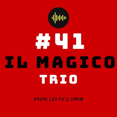#41 - Il magico trio