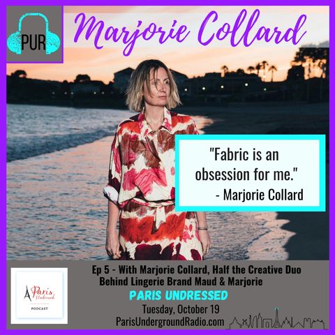 With Marjorie Collard, one half of the creative duo behind the lingerie brand Maud & Marjorie.