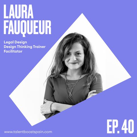 Episodio 40: Legal Design. La aplicación de Design Thinking al sector legal con Laura Fauqueur