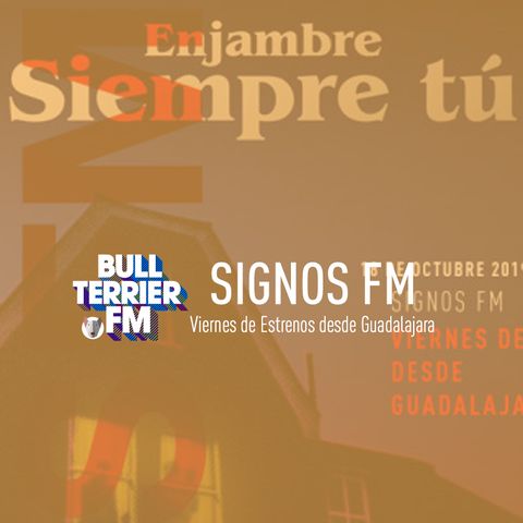 SignosFM #595 Viernes de Estrenos desde Guadalajara