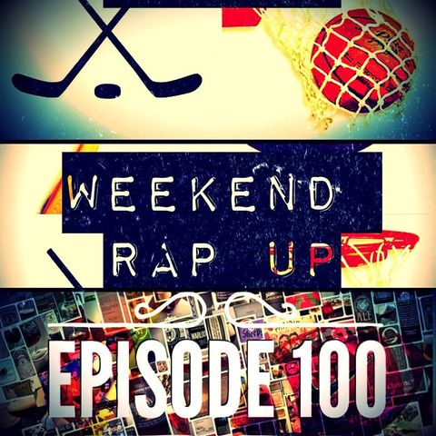 Weekend Rap Up Ep. 100 - “Share your Favorite Moment or Episode”