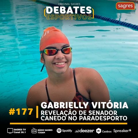 #177 | Gabrielly Vitória: revelação de Senador Canedo no paradesporto