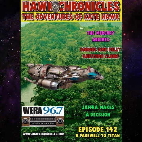 Episode 142 Hawk Chronicles "A Farewell To Titan"