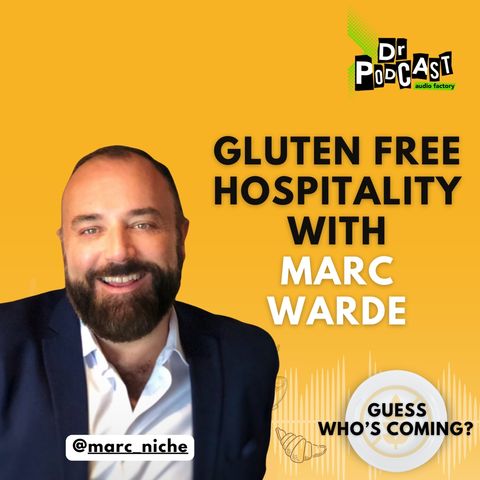 Gluten-Free Hospitality with Marc Warde