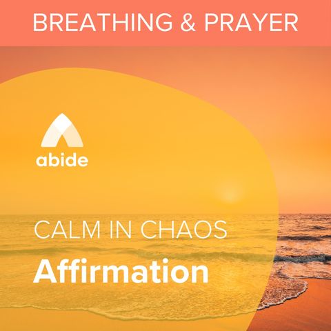 Calm in Chaos Affirmation