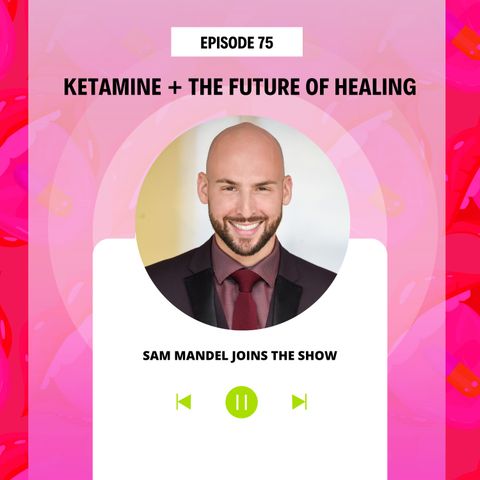 Ketamine + the Future of Healing