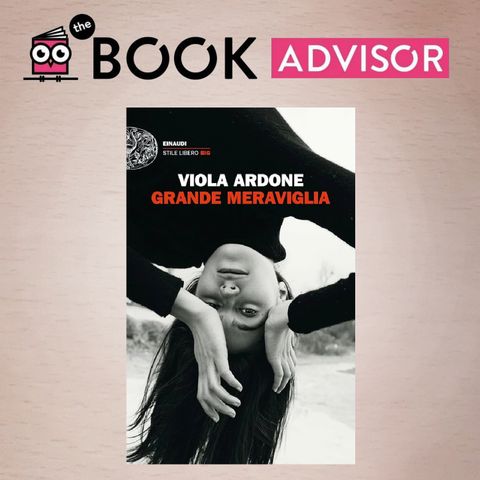 "Grande meraviglia" di Viola Ardone: la legge Basaglia e i muri fisici e mentali dei manicomi