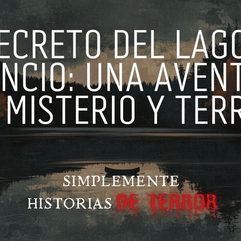 #11 El secreto del lago del silencio: una aventura de misterio y terror