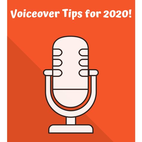 Voiceover Tips for 2020!