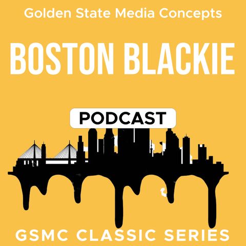 GSMC Classics: Boston Blackie Episode 54: The Frances Fielding Murder