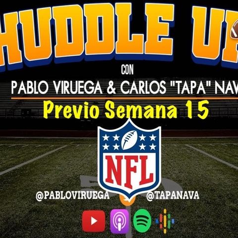 #HuddleUP Semana 15 #NFL con @TapaNava y @PabloViruega