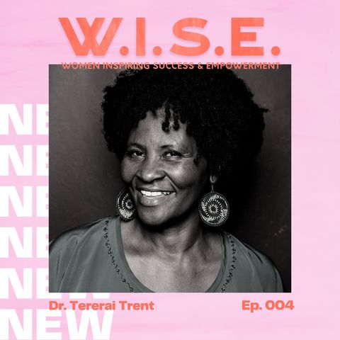 Episode 004. Honoring Women’s Journey to Empowerment with Tererai Trent