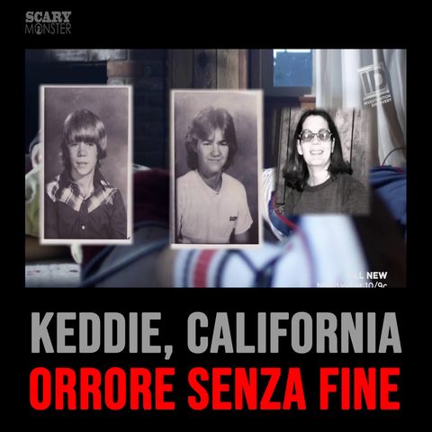 Keddie, California – Orrore senza Fine