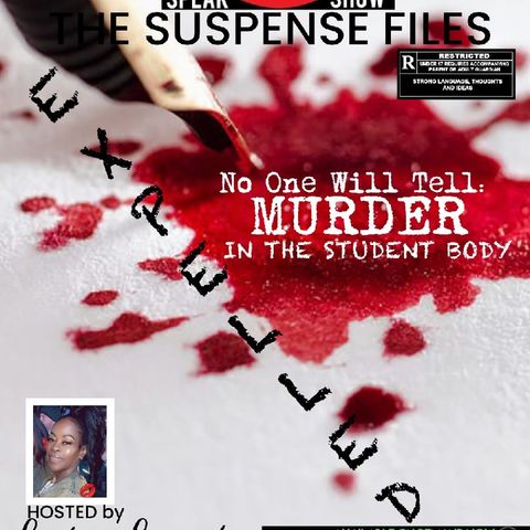 THE SUSPENSE FILES-EXPELLED NO ONE WILL TELL: MURDER IN THE STUDENT BODY