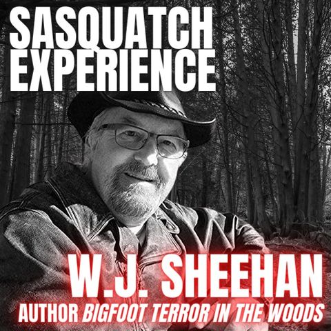 EP 29: WJ Sheehan, "Bigfoot: Terror in the Woods"