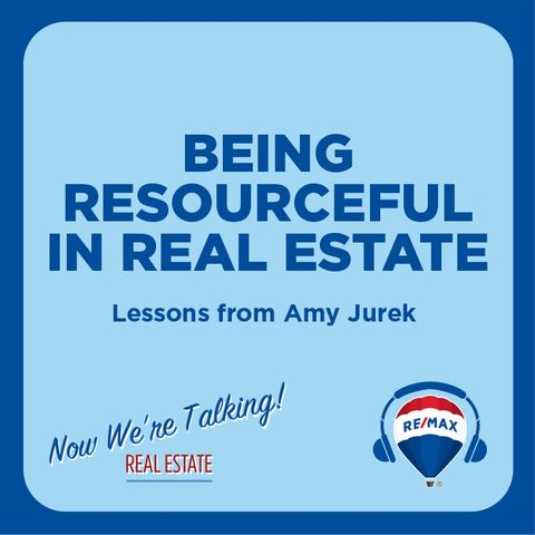 Being Resourceful in Real Estate: Lessons from Amy Jurek
