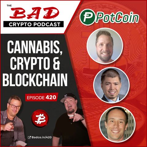 Cannabis, Crypto, & Blockchain - Episode #420