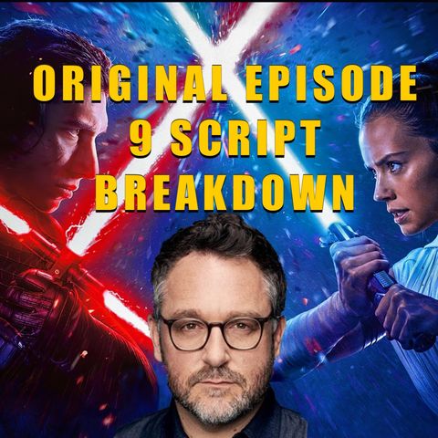 Star Wars Episode 9 Script By Colin Trevorrow Leak Breakdown
