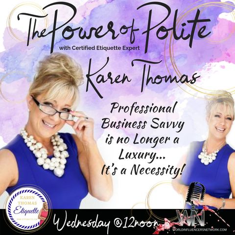 The Power of Polite with Certified Etiquette Expert Karen Thomas