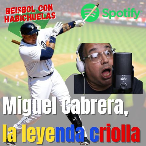 Miguel Cabrera sigue cimentando su leyenda.