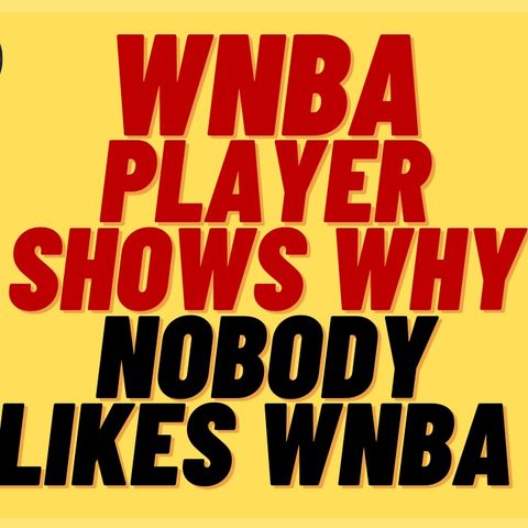 WHY THE WNBA IS STILL TRASH
