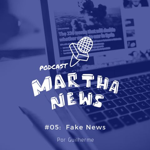 #05: Fake News