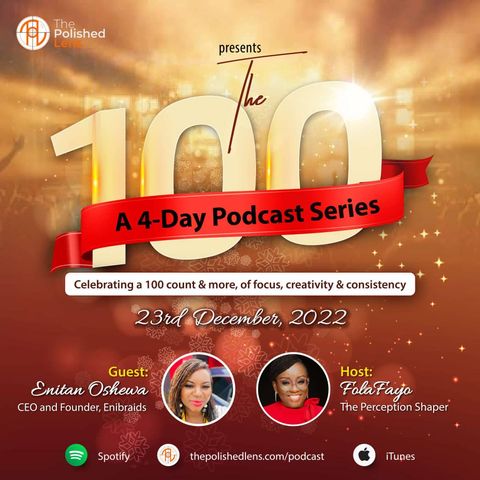 99: "The 100" Series With Enitan Oshewa (CEO & Fouder, Enibraids)