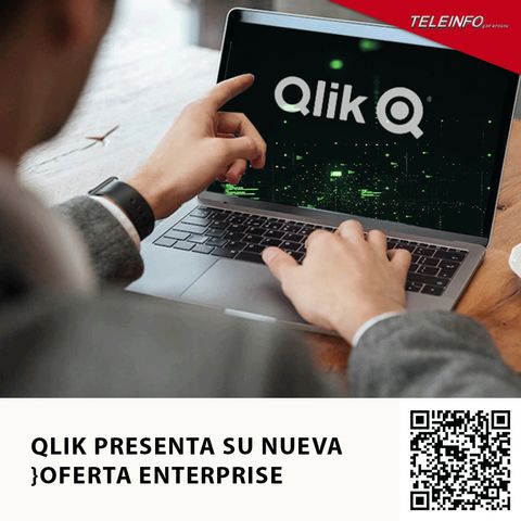 QLIK PRESENTA SU NUEVA OFERTA ENTERPRISE