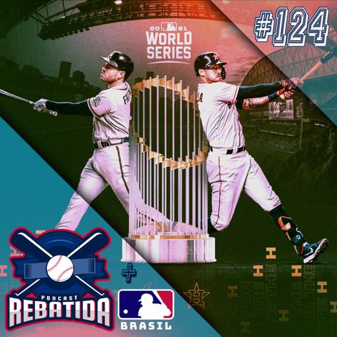 Rebatida Podcast 124 - Tudo igual na World Series 2021!