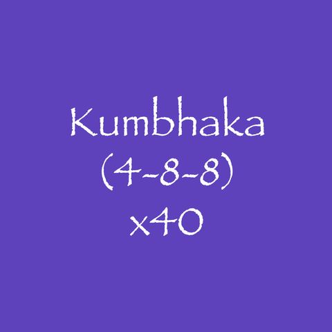 Kumbhaka (4-8-8) x40