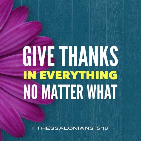 The Power and Benefits of Thanking God in Everything